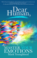 Dear Human: Master Your Emotions 1941782086 Book Cover