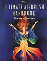 The Ultimate Airbrush Handbook (Crafts Highlights) 0823055744 Book Cover