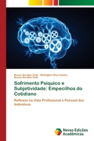 Sofrimento Psíquico e Subjetividade: Empecilhos do Cotidiano: Reflexos na Vida Profissional e Pessoal dos Indivíduos 6139640458 Book Cover