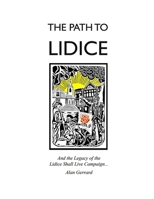 The Path to Lidice: And the Legacy of the Lidice Shall Live Campaign 1800686374 Book Cover