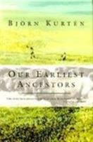 Our Earliest Ancestors 0231080611 Book Cover