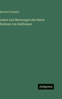 Leben und Meinungen des Herrn Andreas von Balthesser (German Edition) 3563423202 Book Cover