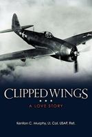 Clipped Wings: A Love Story 1453865764 Book Cover