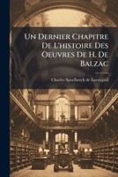 Un Dernier Chapitre De L'histoire Des Oeuvres De H. De Balzac 1141692694 Book Cover