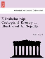 Z českého ráje. Cestopisné Kresby ... Illustroval A. Nejedlý. 1249010152 Book Cover