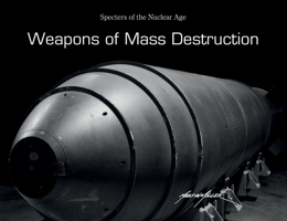 Weapons of Mass Destruction: Specters of the Nuclear Age 076435440X Book Cover