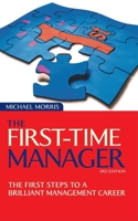 The First-Time Manager: The First Steps to a Brilliant Management Career 0749443847 Book Cover