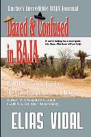 Dazed & Confused in Baja: Lucho's Incredible Baja Hournal 1453641068 Book Cover