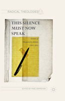 This Silence Must Now Speak: Letters of Thomas J. J. Altizer, 1995 2015 1349715190 Book Cover