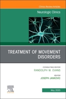 Treatment of Movement Disorders, an Issue of Neurologic Clinics: Volume 38-2 0323709915 Book Cover