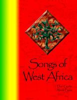 Songs of West Africa: A Collection of over 80 Traditional West African Folk Songs and Chants in 6 Languages With Translations, Annotations 0970443900 Book Cover