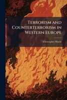Terrorism and Counterterrorism in Western Europe 1025115112 Book Cover
