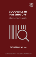 Goodwill in Passing Off: A Common Law Perspective 1847209009 Book Cover