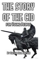 The Story of the Cid for Young People (Classic Reprint) 1494779358 Book Cover