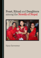 Feast, Ritual and Daughters among the Newa? of Nepal 1036441989 Book Cover