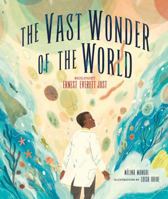 The Vast Wonder of the World: Biologist Ernest Everett Just 1512483753 Book Cover