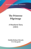 The Primrose Pilgrimage: A Woodland Story 1165588684 Book Cover