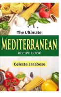 The Ultimate Mediterranean Recipe Book 1530331811 Book Cover