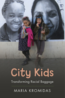 City Kids: Transforming Racial Baggage 0813584787 Book Cover