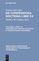 Nonius Marcellus: De compendiosa doctrina libri XX: Vol. I. Libri I-III (Bibliotheca scriptorum Graecorum et Romanorum Teubneriana) 3598712618 Book Cover