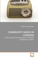 COMMUNITY RADIO IN ETHIOPIA: CHALLENGES AND PROSPECTS OF HARAR COMMUNITY RADIO 3639246519 Book Cover