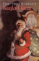Truth about Santa Claus 1595831878 Book Cover