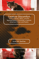 Creature Discomfort: Fauna-Criticism, Ethics and the Representation of Animals in Spanish American Fiction and Poetry 9004316574 Book Cover