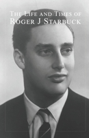 The Life and Times of Roger J Starbuck B08N3JG42P Book Cover