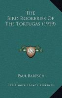The Bird Rookeries of the Tortugas 0469798866 Book Cover
