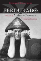 Perdurabo, Revised and Expanded Edition: The Life of Aleister Crowley 1556438990 Book Cover