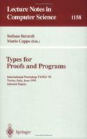 Types for Proofs and Programs: International Workshop, TYPES '95, Torino, Italy, June 5 - 8, 1995 Selected Papers (Lecture Notes in Computer Science) 3540617809 Book Cover