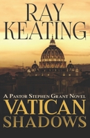Vatican Shadows: A Pastor Stephen Grant Novel B08P1S5R26 Book Cover