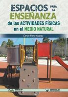 Espacios Para La Ensenanza de Las Actividades Fisicas En El Medio Natural 8499934374 Book Cover