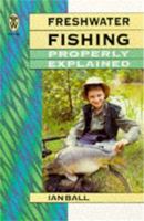 Freshwater Fishing Properly Explained 0716020874 Book Cover