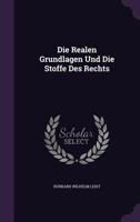 Die Realen Grundlagen Und Die Stoffe Des Rechts 1340739593 Book Cover