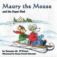 Maury the Mouse and the Super Sled 143928587X Book Cover