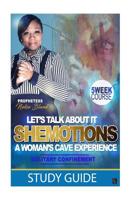 ShEMotioNs Study Guide: A Woman's Cave Experience-Solitary Confinement 1983607029 Book Cover