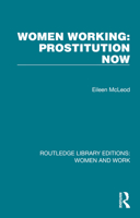 Women Working: Prostitution Now 1032279451 Book Cover