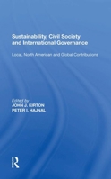 Sustainability, Civil Society and International Governance: Local, North American and Global Contributions 1138620742 Book Cover