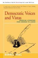 Democratic Voices and Vistas: American Literature from Emerson to Lanier 0595250904 Book Cover