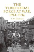 The Territorial Force at War, 1914-16 1137451599 Book Cover