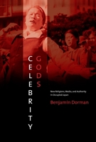 Celebrity Gods: New Religions, Media, and Authority in Occupied Japan 0824836219 Book Cover