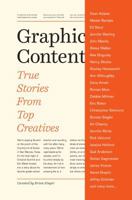 Graphic Content: True Stories from Top Creatives 1440333270 Book Cover