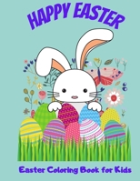 Happy Easter: Easter Coloring Book For Kids: Coloring Book For Kids Ages 4-8 B08VRN2Z2D Book Cover