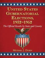 United States Gubernatorial Elections, 1932-1952: The Official Results by State and County 0786470348 Book Cover