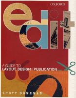 Edit: A Guide to Layout, Design and Publication. by Scott Downman 0195562038 Book Cover