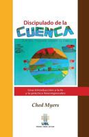 Discipulado de la Cuenca : Una Introduccion a la Fe y la Practica Biorregionales 9977958823 Book Cover