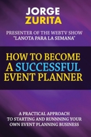 How to Become a Successful Event Planner 0615456588 Book Cover