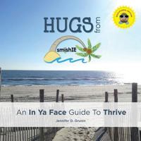 Hugs from Smishie: An in YA Face Guide to Thrive 1500675636 Book Cover