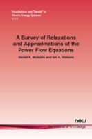 A Survey of Relaxations and Approximations of the Power Flow Equations (Foundations and Trends 1680835408 Book Cover